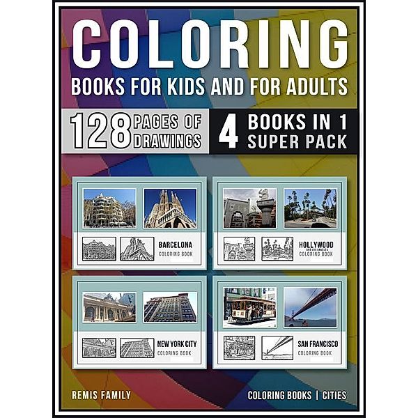 Coloring Books for Kids and for Adults  (4 Books in 1 Super Pack) / Coloring Books for Adults and Kids Bd.10, Remis Family