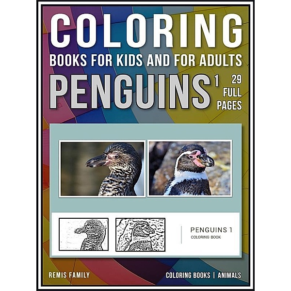Coloring Books for Kids and for Adults - Penguins 1 / Coloring Books for Adults and Kids Bd.3, Remis Family