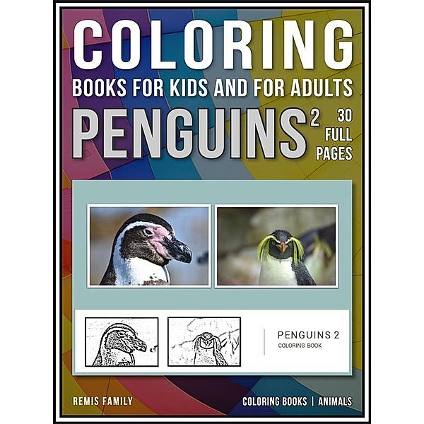 Coloring Books for Kids and for Adults - Penguins 2 / Coloring Books for Adults and Kids Bd.4, Remis Family