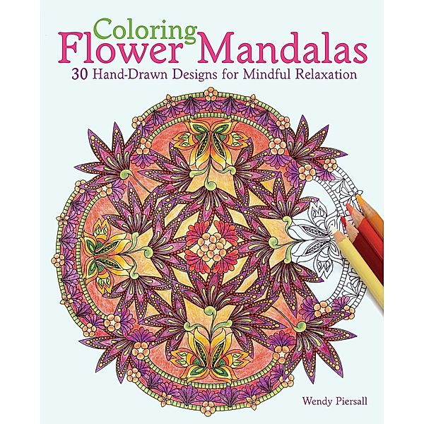 Coloring Flower Mandalas, Wendy Piersall