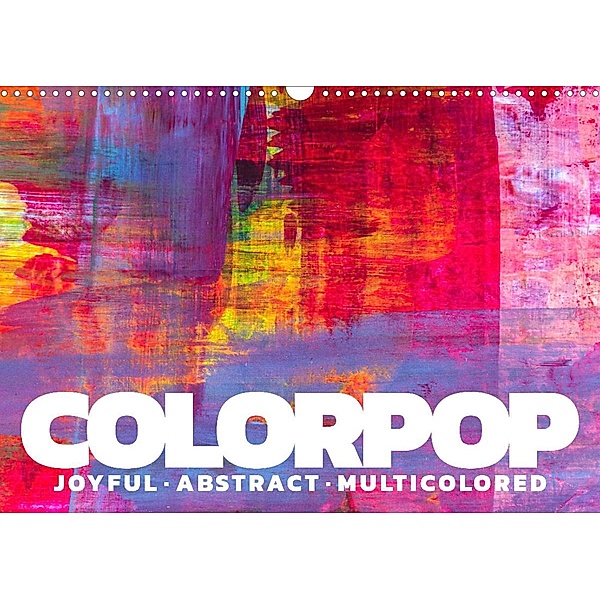 Colorpop - Joyful, abstract. multicolored (Wandkalender 2023 DIN A3 quer), N N