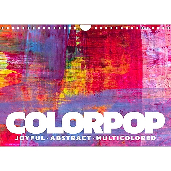 Colorpop - Joyful, abstract. multicolored (Wandkalender 2023 DIN A4 quer), N N