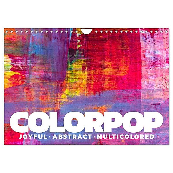 Colorpop - Joyful, abstract. multicolored (Wandkalender 2024 DIN A4 quer), CALVENDO Monatskalender, Calvendo