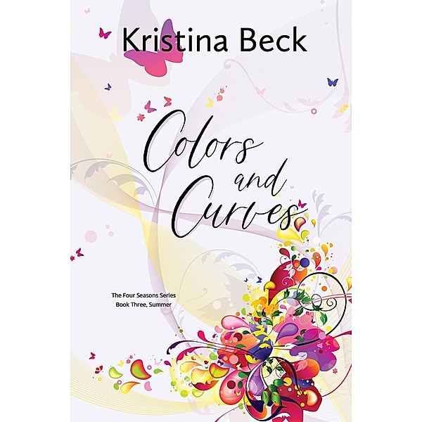 Colors and Curves (Four Seasons, #3) / Four Seasons, Kristina Beck