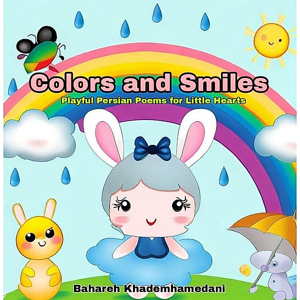 Colors and Smile: Playful Persian Poems for Little Hearts, Bahareh Khademhamedani