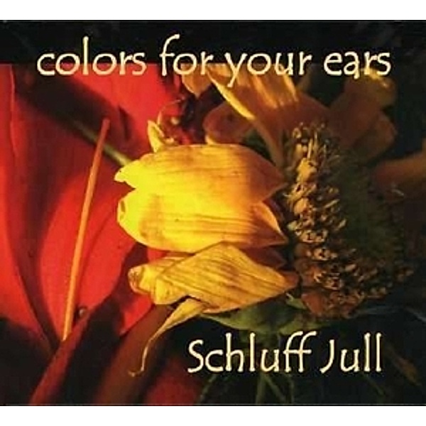 Colors For Your Ears-Digipack, Schluff Jull