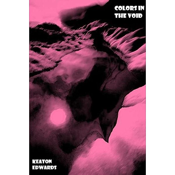 Colors in The Void, Keaton Edwards