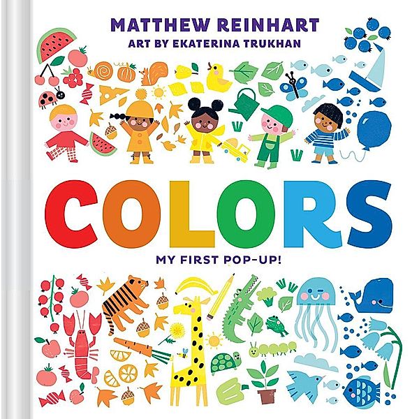 Colors: My First Pop-Up! (A Pop Magic Book), Matthew Reinhart