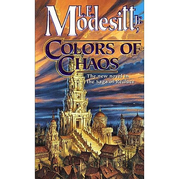 Colors of Chaos / Saga of Recluce Bd.9, Jr. Modesitt