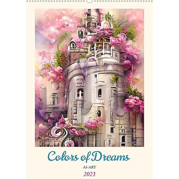 Colors of Dreams - AI-ART (Wandkalender 2023 DIN A2 hoch), Cathrin Illgen