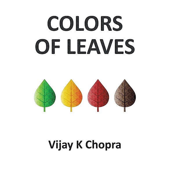 Colors of Leaves, Vijay K Chopra