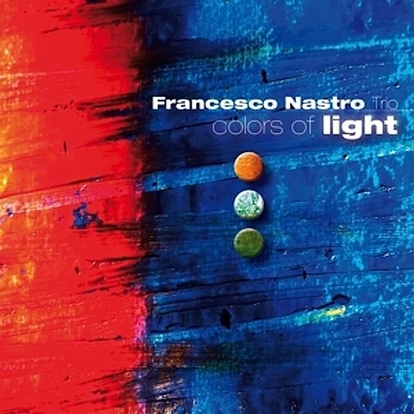 Colors Of Light, Francesco Nastro Trio