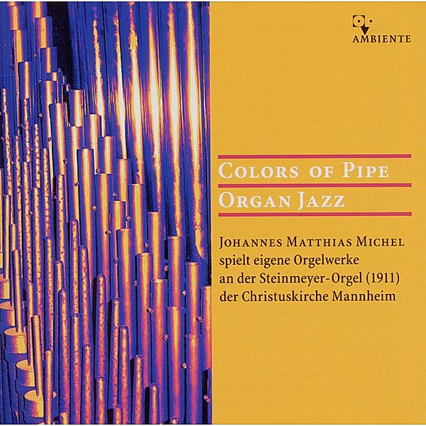 Colors Of Pipe Organ Jazz, Johannes Matthias Michel