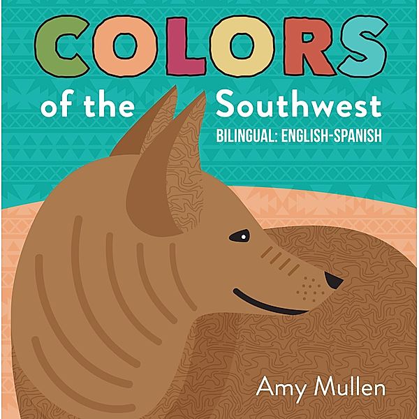 Colors of the Southwest / Naturally Local, Amy Mullen