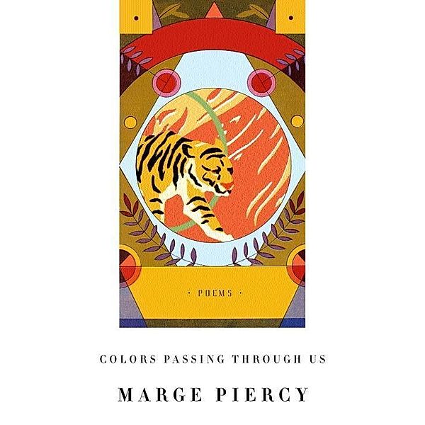 Colors Passing Through Us, Marge Piercy