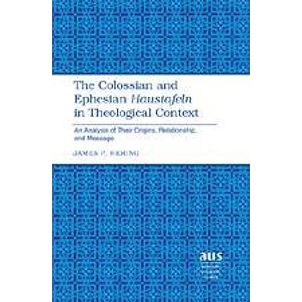 Colossian and Ephesian Haustafeln in Theological Context, James P. Hering