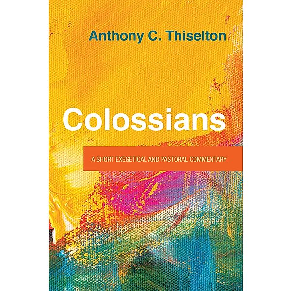 Colossians, Anthony C. Thiselton