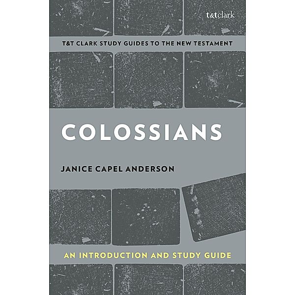 Colossians: An Introduction and Study Guide, Janice Capel Anderson