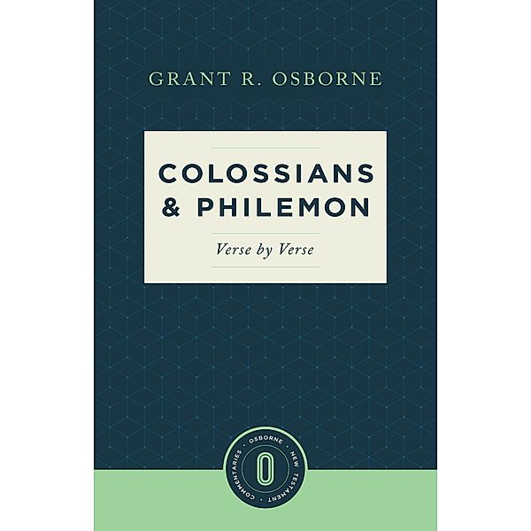 Colossians & Philemon Verse by Verse / Osborne New Testament Commentaries, Grant R. Osborne