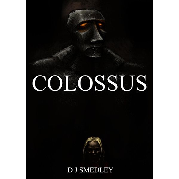 Colossus / Daniel Smedley, Daniel Smedley
