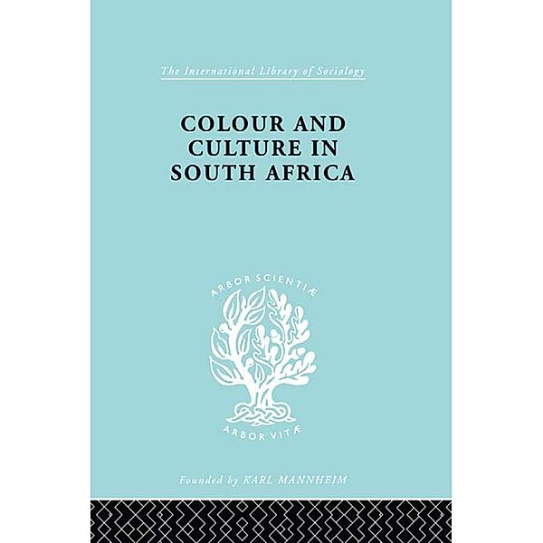 Colour and Culture in South Africa / International Library of Sociology, Sheila Patterson