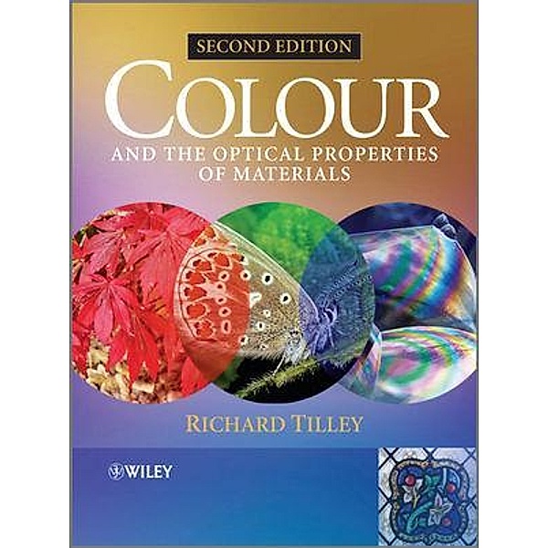 Colour and the Optical Properties of Materials, Richard J. D. Tilley