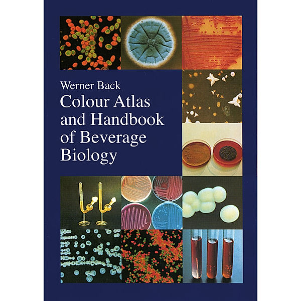 Colour Atlas and Handbook of Beverage Biology, Werner Back