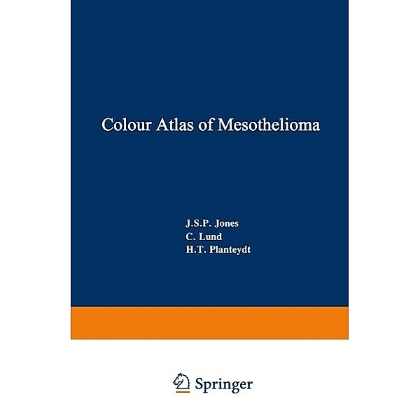 Colour Atlas of Mesothelioma, J. S. P. Jones, C. Lund, H. T. Planteydt