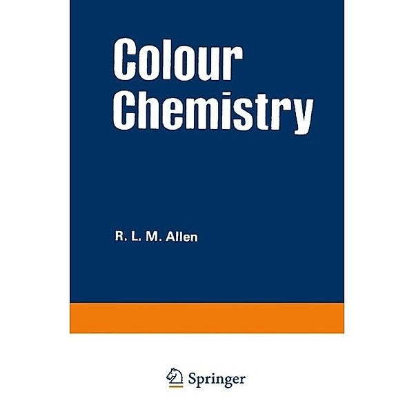Colour Chemistry / Studies in Modern Chemistry, R. L. Allen