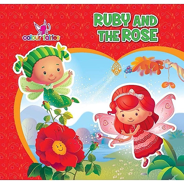 Colour Fairies - Ruby and the Rose / Aadarsh Private Limited, Benita Sen
