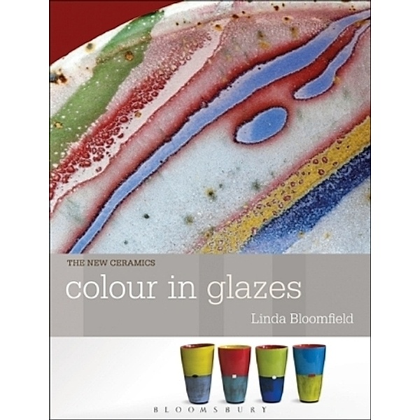 Colour in Glazes, Linda Bloomfield