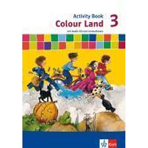 Colour Land, Neuausgabe: 3. Schuljahr, Activity Book m. Audio-CD u. CD-ROM