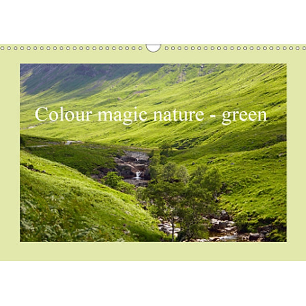 Colour magic nature - green (Wall Calendar 2021 DIN A3 Landscape), Babett Paul - Babett's Bildergalerie