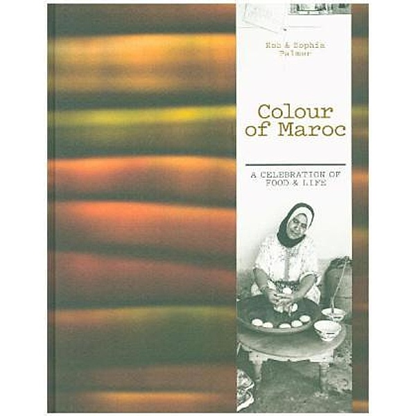 Colour of Maroc, Rob Palmer, Sophia Palmer