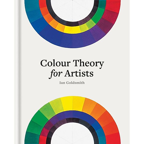 Colour Theory for Artists, Ian Goldsmith