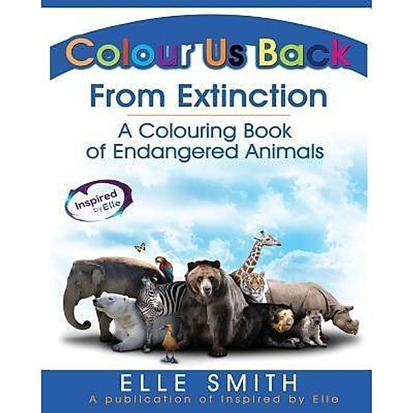 Colour Us Back From Extinction / Inspired By Elle, Elle Smith