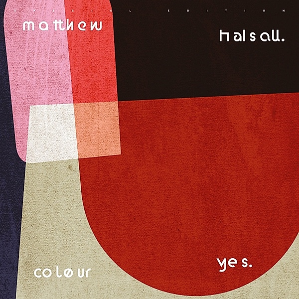 Colour Yes (Special Edition), Matthew Halsall