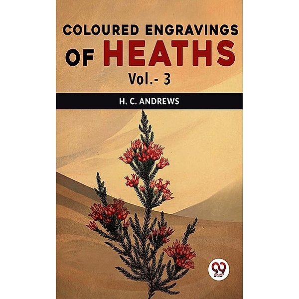Coloured Engravings Of Heaths Vol.-3, H. C. Andrews