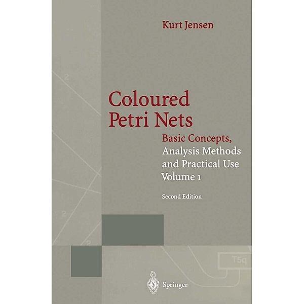 Coloured Petri Nets / Monographs in Theoretical Computer Science. An EATCS Series, Kurt Jensen