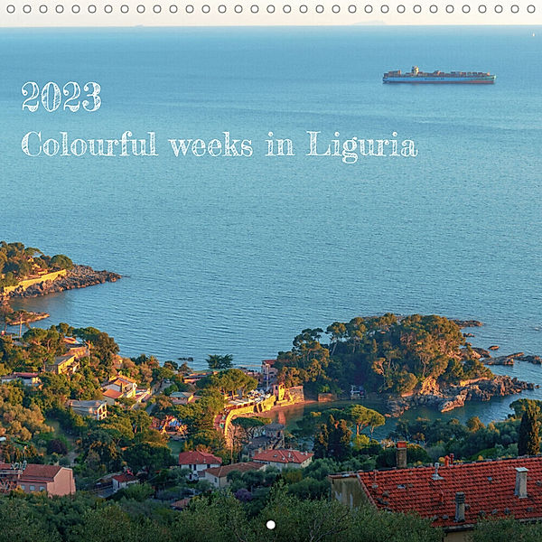 Colourful weeks in Liguria (Wall Calendar 2023 300 × 300 mm Square), Dora and Andy Tetlak