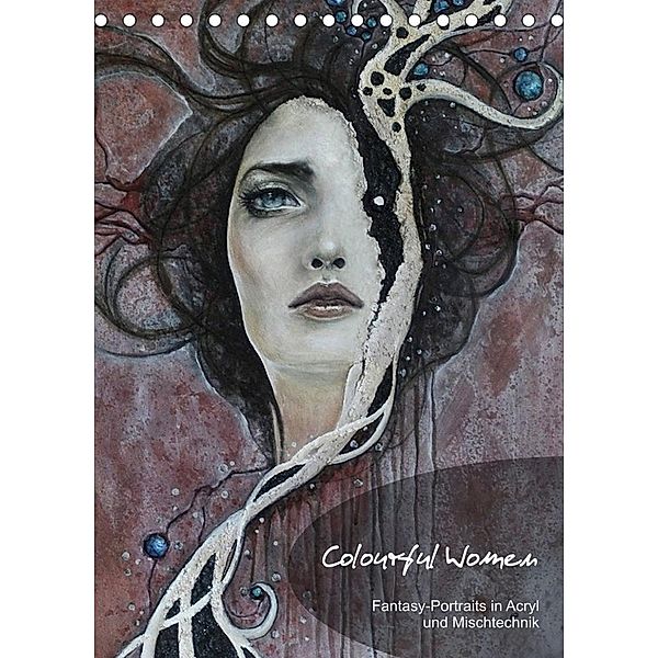 Colourful Women - Fantasy-Frauenportraits in Acryl und Mischtechnik (Tischkalender 2023 DIN A5 hoch), JuPasArt