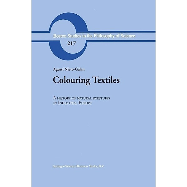 Colouring Textiles / Boston Studies in the Philosophy and History of Science Bd.217, A. Nieto-Galan