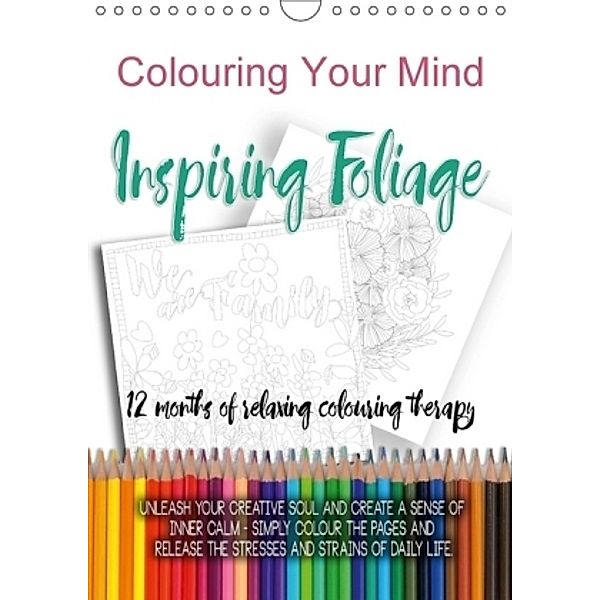 Colouring Your Mind - Inspiring Foliage (Wall Calendar 2017 DIN A4 Portrait), Nikky Hall