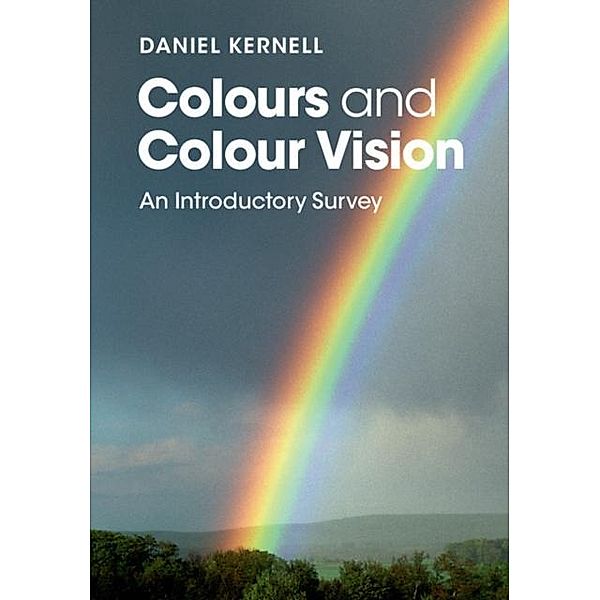 Colours and Colour Vision, Daniel Kernell