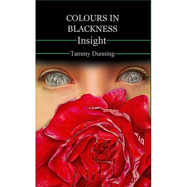 Colours In Blackness: Book #5 - Insight / Tammy Dunning, Tammy Dunning
