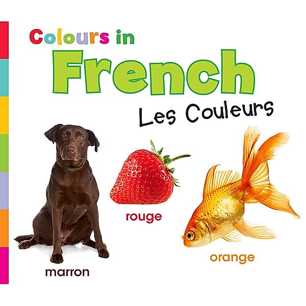 Colours in French / Raintree Publishers, Daniel Nunn