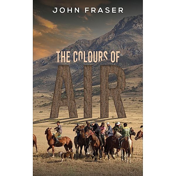 Colours of Air / Austin Macauley Publishers, John Fraser