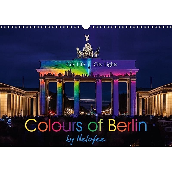 Colours of Berlin (Wall Calendar 2017 DIN A3 Landscape), Nelofee