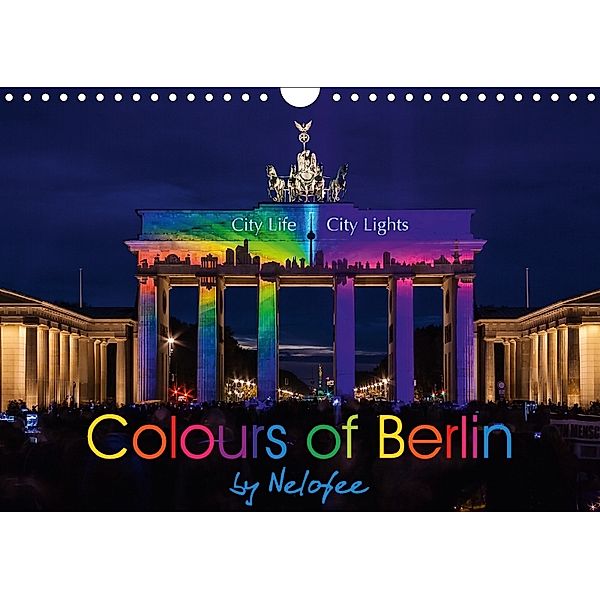 Colours of Berlin (Wall Calendar 2018 DIN A4 Landscape), Nelofee