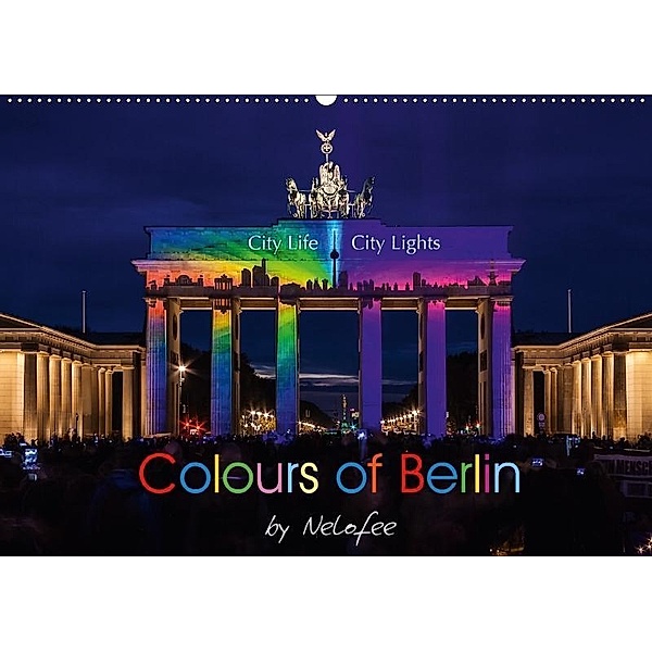 Colours of Berlin (Wandkalender 2017 DIN A2 quer), Nelofee